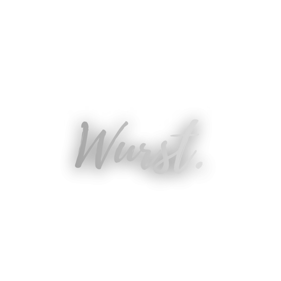 Der Schriftzug „Wurst“ in einer stilvollen, blassen Gestaltung.